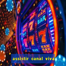 assistir canal viva online gratis